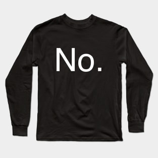 No. Long Sleeve T-Shirt